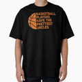 Funny Basketball Players Have T-Shirt - Minimalist Print Men Women