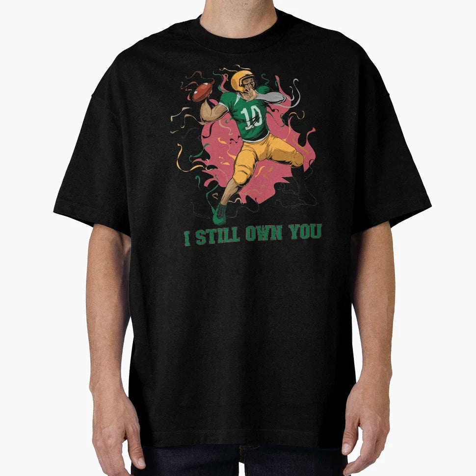 I Still Own You Trendy Sports Sport T-Shirt - Fun Novelty Design Men Women