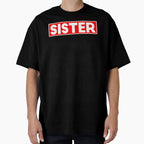 Sister T-Shirt - Fun Novelty Design Unisex