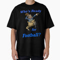 Spectickles Whos Ready Football Humorous T-Shirt - Streetwear Style Unisex