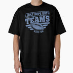 Football I Just Hope Both Teams Have T-Shirt - Aesthetic Graphic Men Women
