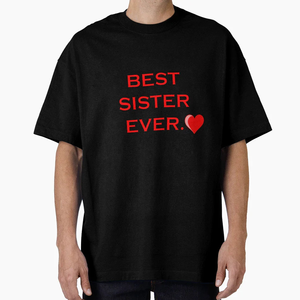 Best Sister Ever T-Shirt - Trendy Graphic Unisex