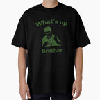Whats Up Brother Sketch Meme Funny Meme T-Shirt - Trendy Graphic Men Women