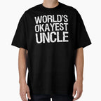 Worlds Okayest Uncle Ii T-Shirt - Casual Everyday Wear Men Women