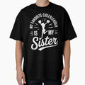 My Favorite Cheerleader Is My Sister T-Shirt - Unique Graphic Men Women