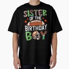 Sister Birthday Game Day Football T-Shirt - Novelty Apparel Unisex