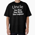 Uncle Myth Legend Fathers Day Gift Uncle T-Shirt - Novelty Apparel Unisex