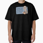 Uncle Wayne Is Proud You T-Shirt - Casual Everyday Wear for Adults