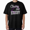 Classy Until Kickoff American Football T-Shirt - Unique Graphic Men Women