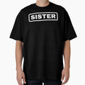 Sister T-Shirt - Fun Novelty Design Unisex