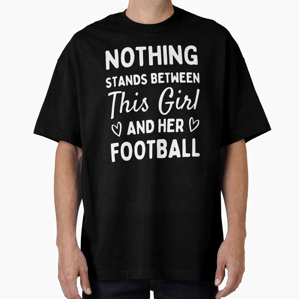 Nothing Stands Between This And Her T-Shirt - Casual Everyday Wear Unisex