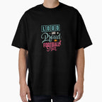 Loud And Proud Football Sister T-Shirt - Trendy Graphic Unisex