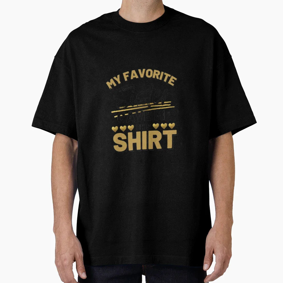 My Favourite Sister T-Shirt - Trendy Graphic Unisex