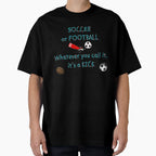 Soccer Or Football T-Shirt - Unique Graphic for Adults