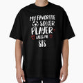 My Favorite Soccer Player Call Me Sis T-Shirt - Minimalist Print Unisex