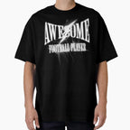 Awesome Football Player T-Shirt - Casual Everyday Wear Unisex