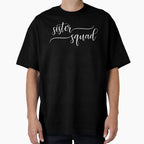 Sister Squad T-Shirt - Fun Novelty Design for Adults