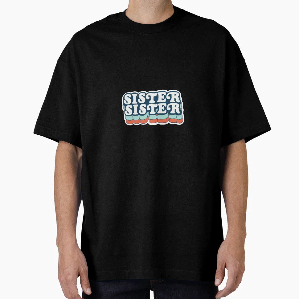 Sister Sister T-Shirt - Trendy Graphic for Adults