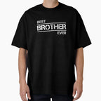 Best Brother Ever Tshirt15 T-Shirt - Novelty Apparel Unisex