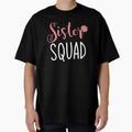 Sister Squad T-Shirt - Trendy Graphic Men Women