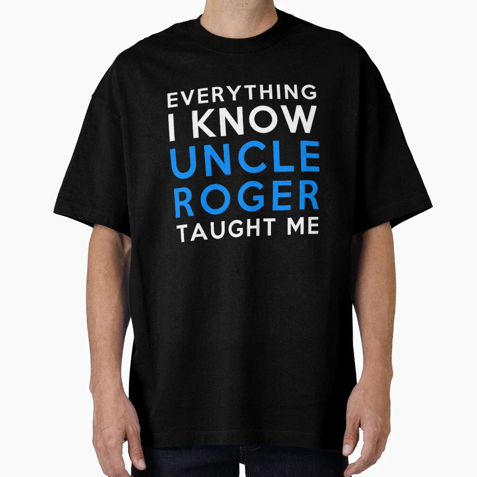 Uncle Roger Everything I Know T-Shirt - Streetwear Style Unisex