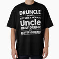 Druncle Uncle Only Drunk Uncle T-Shirt - Streetwear Style for Adults