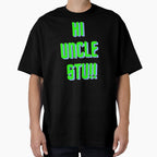 Hi Uncle Stu T-Shirt - Novelty Apparel Men Women