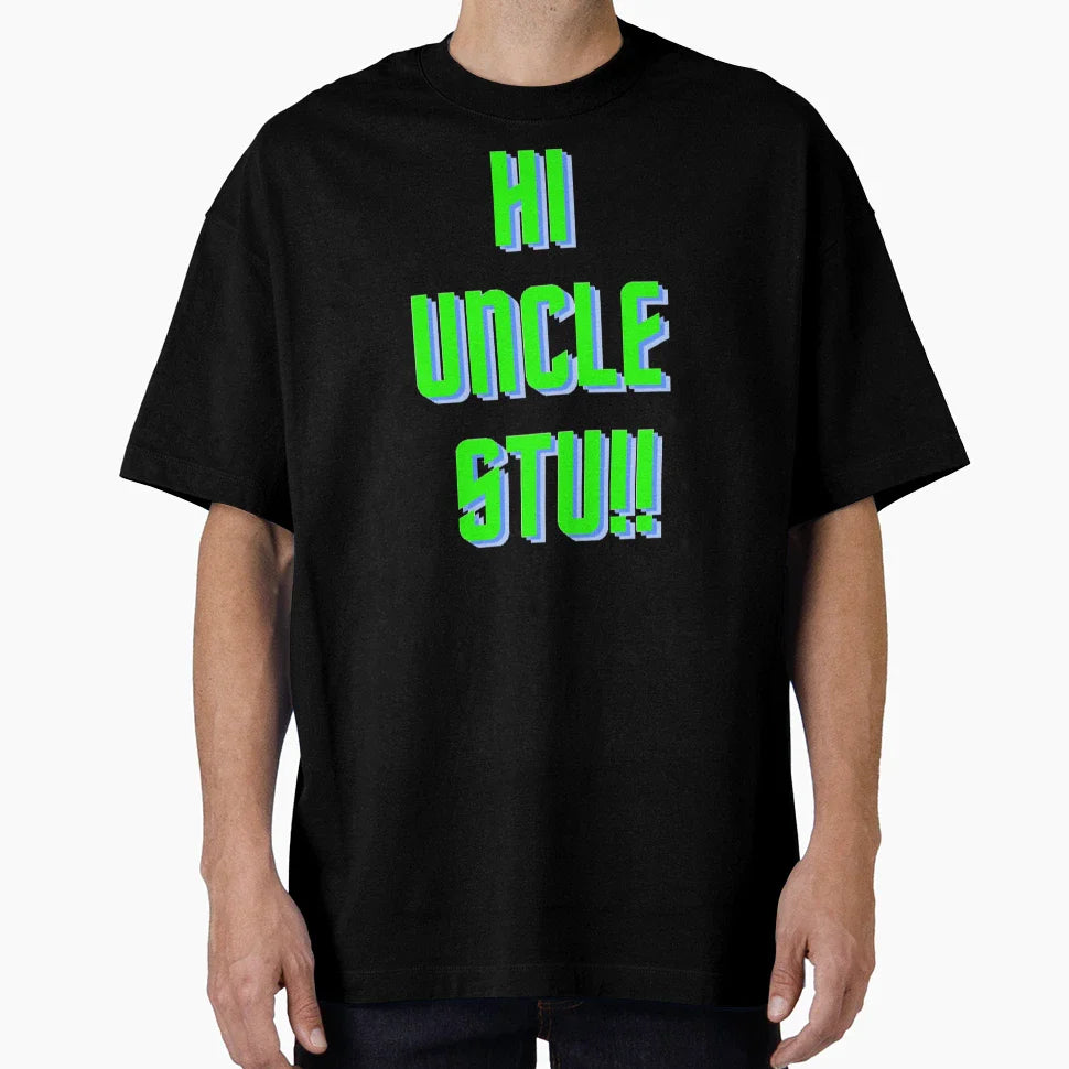 Hi Uncle Stu T-Shirt - Novelty Apparel Men Women
