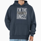 Im Favorite Uncle Hoodie - Custom Art Print Men Women