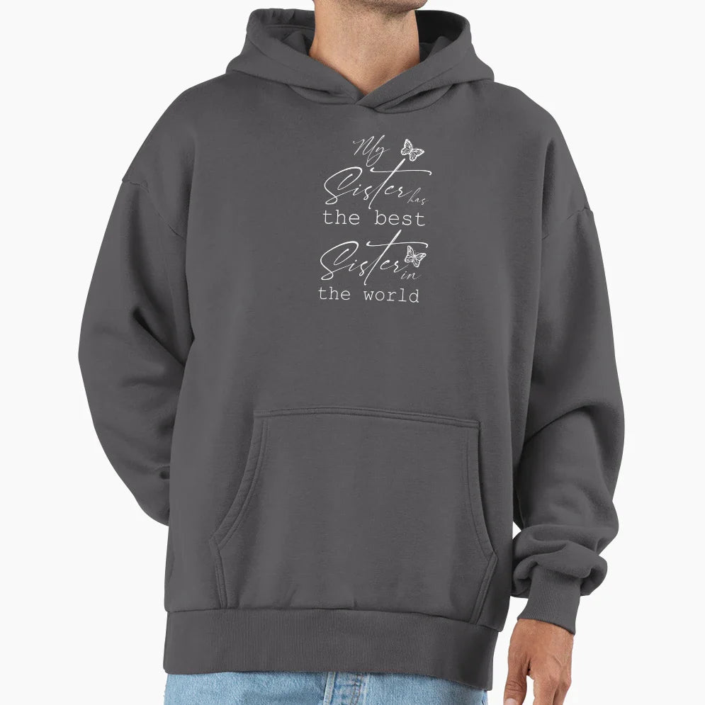My Sister Has Best Sister World And Hoodie - Aesthetic Graphic Men Women