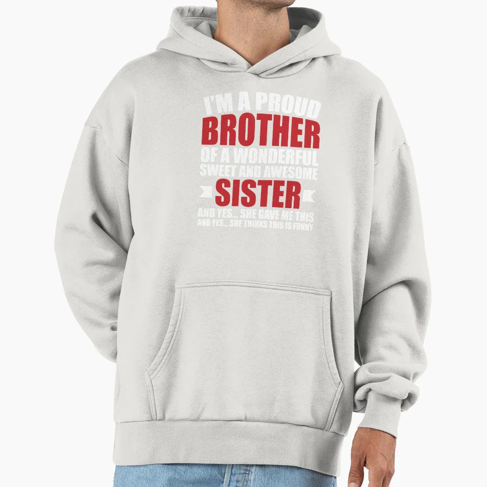 Humorous Proud Brother Im Proud Hoodie - Aesthetic Graphic Men Women