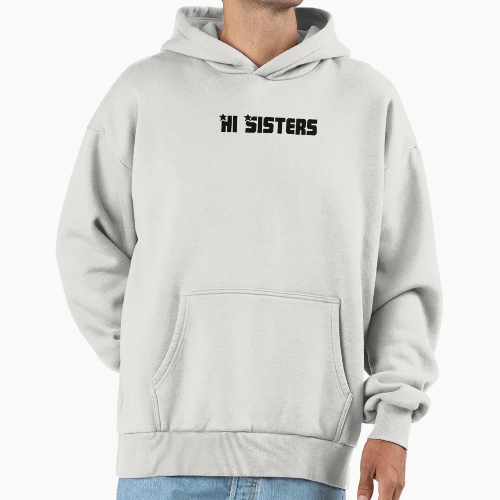 Hi Sisters Hoodie - Aesthetic Graphic Unisex