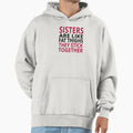 Sisters Are Like Fat Thighs Hoodie - Streetwear Style Unisex
