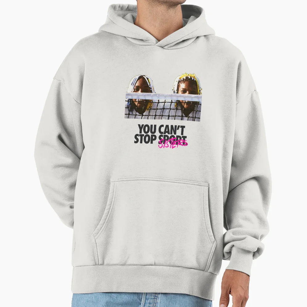 You Cant Stop Sports Sisters Hoodie - Graphic Print Men Women