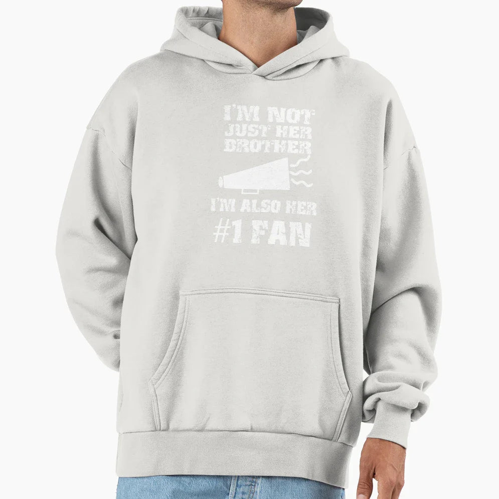Im Not Just Her Brother Im Also Hoodie - Casual Everyday Wear for Adults