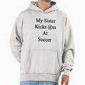 My Sister Kicks Ass Soccer T-Shirt - Trendy Graphic Men Women