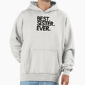 Best Sister Ever Hoodie - Novelty Apparel Men Women