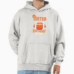 Sister Birthday American Football Hoodie - Casual Everyday Wear Unisex