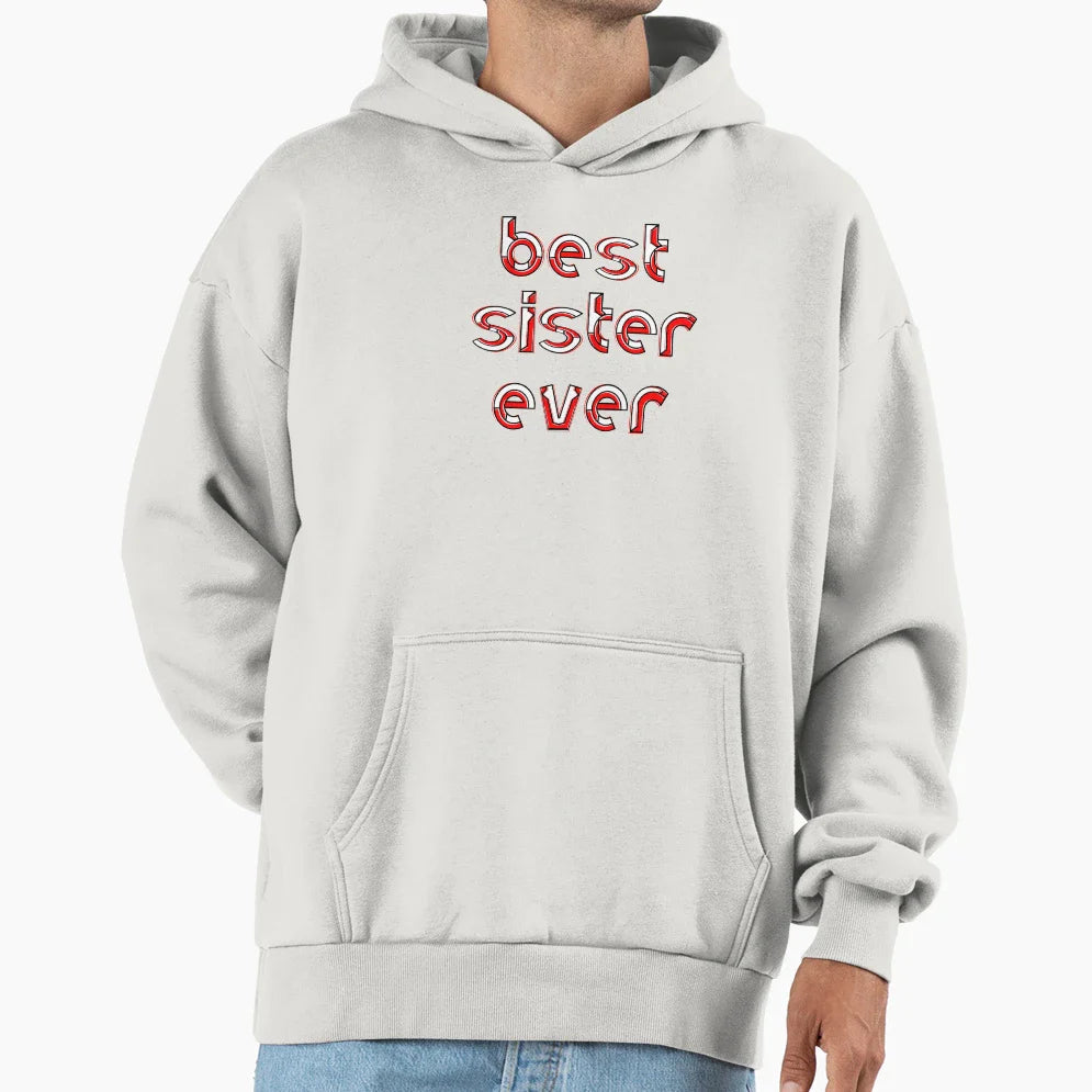 Best Sister Ever Celebration Sibling Hoodie - Unique Graphic for Adults