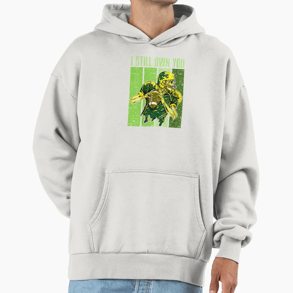 I Still Own You Hoodie - Unique Graphic for Adults