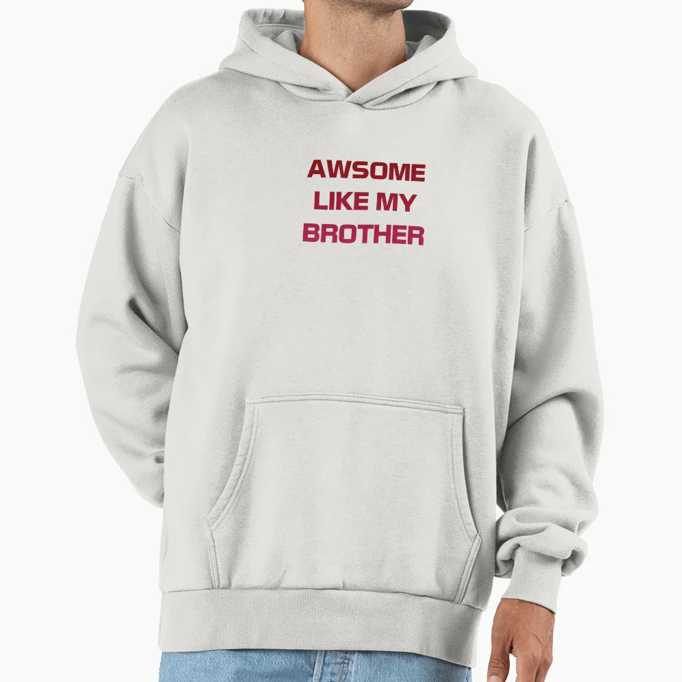 Awesome Like My Brother Hoodie - Minimalist Print for Adults