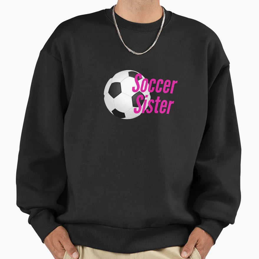 Soccer Sister Sweatshirt - Casual Everyday Wear for Adults