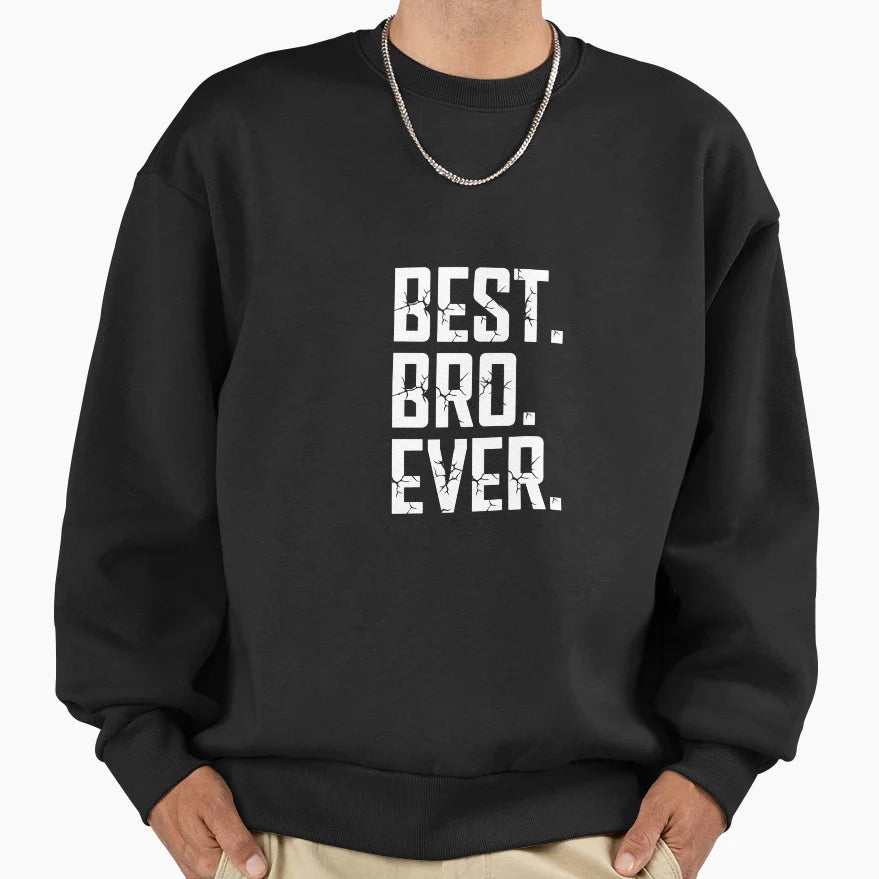 Best Bro Ever Favourite Brother Sweatshirt - Streetwear Style for Adults
