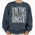 Im Favorite Uncle Sweatshirt - Minimalist Print Men Women