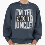 Im Favorite Uncle Sweatshirt - Minimalist Print Men Women