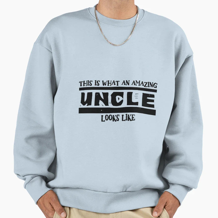 This Is What Amazing Uncle Looks Like Sweatshirt - Graphic Print for Adults