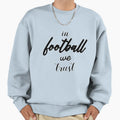 Football We Trust Sweatshirt - Unique Graphic for Adults