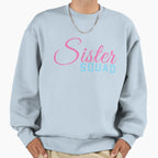 Sister Squad Sweatshirt - Custom Art Print Men Women