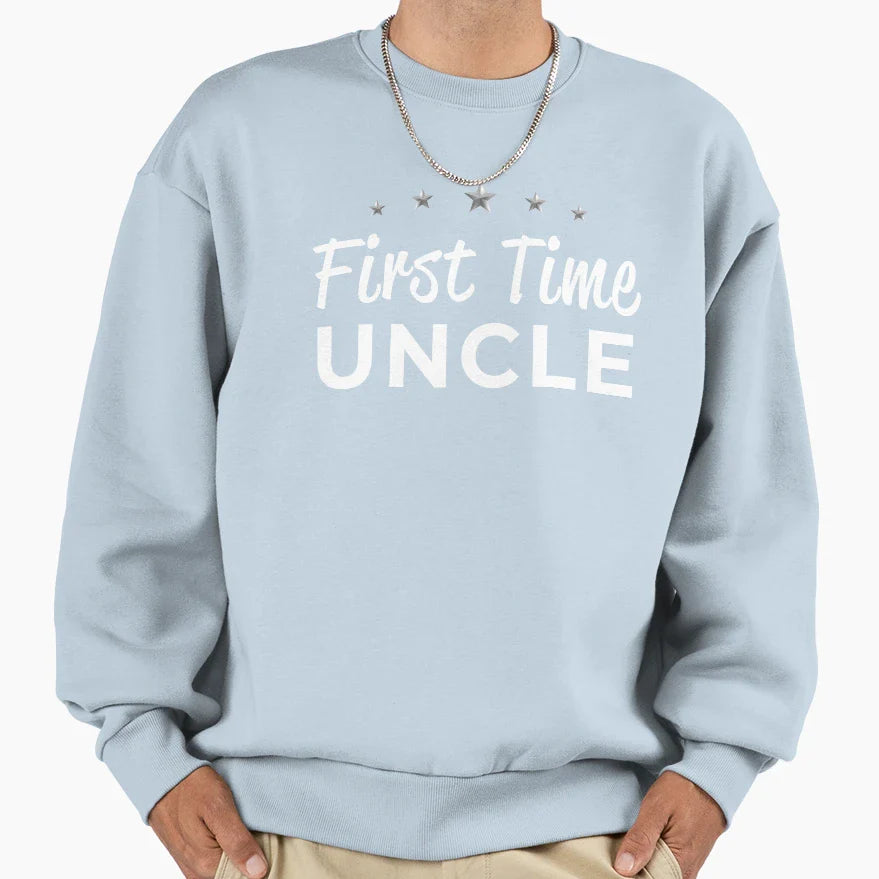 First Time Uncle Sweatshirt - Novelty Apparel for Adults