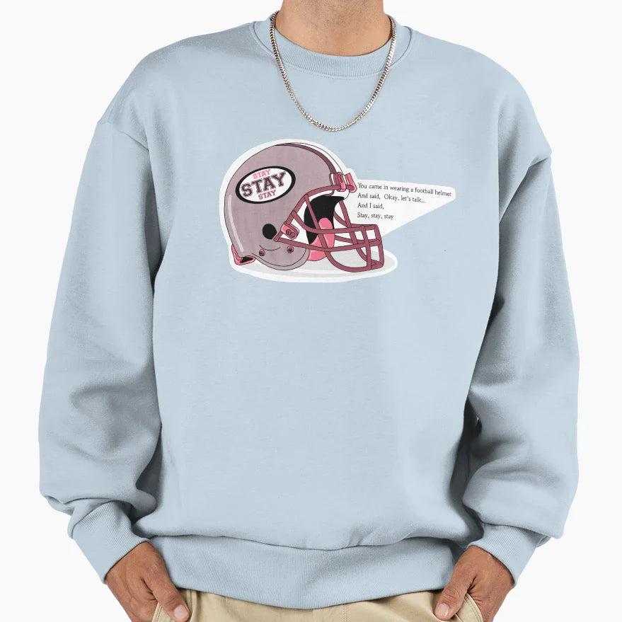 Stay Stay Stay Sweatshirt - Trendy Graphic Unisex